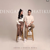 Dengarkan Hatiku - Adera, Nadiya Rawil