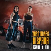 Tequila y Miel - Yoss Bones, Hispana