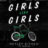 Girls Like Girls - Hayley Kiyoko, Vali