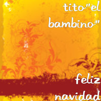 Feliz Navidad - Tito"El Bambino"