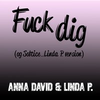 Fuck dig (og Softice) - Anna David, Linda P.