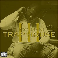 Trap House 3 - Gucci Mane, Rick Ross