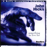 Something to Live For - John Hicks