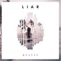 Liar - KSANTI