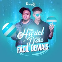 Fácil Demais - MC Hariel, MC Davi