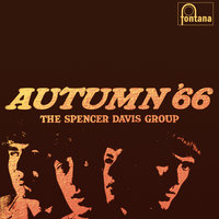 Nobody Knows You When You're Down And Out - The Spencer Davis Group