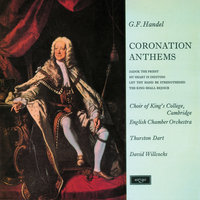 Handel: (Coronation Anthem No. 1, HWV 258) - Zadok the Priest - Choir Of King's College, Cambridge, English Chamber Orchestra