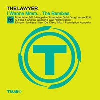 I Wanna Mmm... - The Lawyer