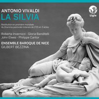 La Silvia, RV 734, Act II Scene 1: Quell’augellin che canta - Roberta Invernizzi, Ensemble Baroque de Nice, Gilbert Bezzina