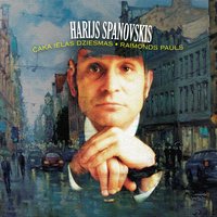 Trīs Lietas - Harijs Spanovskis, Раймонд Паулс