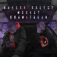 Grawitacja - MODEST, kaeesy kaeesy