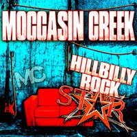 Hillbilly Rockstar - Moccasin Creek