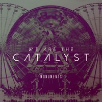Not Alone - We Are The Catalyst