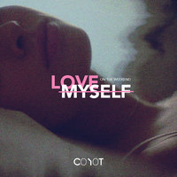Love Myself on the Weekend - Coyot