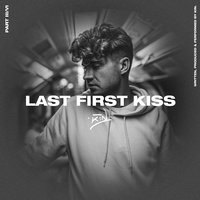 Last First Kiss - KIN