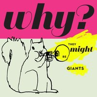 I Haven't Seen You in Forever - They Might Be Giants