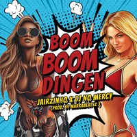 Boom Boom Dingen - Jairzinho, DJ No Mercy