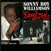 Bye Bye Bird - Sonny Boy Williamson II, The Yardbirds