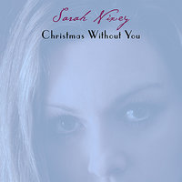 Christmas Without You - Sarah Nixey