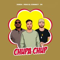 Chupa Chup - Jorda, Peso El Connect, JM