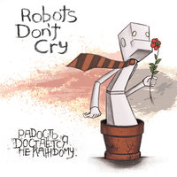 До конца - Robots Don't Cry