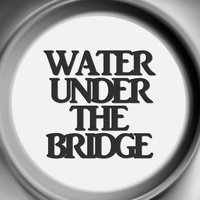 Water Under The Bridge - Masen Lea