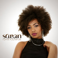 I Gave You My Life - Saron