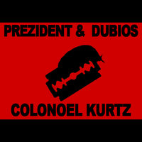 Colonoel Kurtz - Prezident