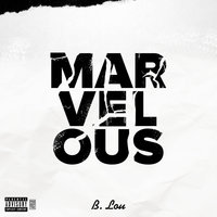 Marvelous - B. LOU