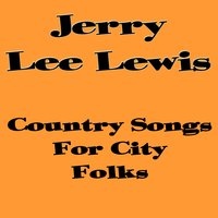 Ring Of Fire - Jerry Lee Lewis