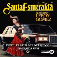 Don't Let Me Be Misunderstood / Esmeralda Suite - Santa Esmeralda, Leroy Gomez
