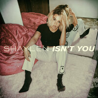 Isn't You - Shaylen