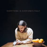 Everything Is Everyone's Fault - O Mer