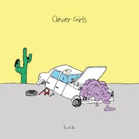 Dumb Smile - Clever Girls