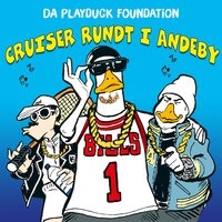 Cruiser Rundt i Andeby - Oral Bee, Da Playduck Foundation, Big Ice