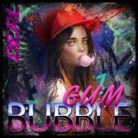 Bubble Gum - Deal