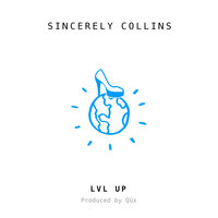 LVL UP - Sincerely Collins