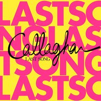 Last Song - Callaghan, Timothy Charles Laws, Georgina Callaghan