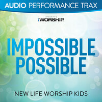 Impossible Possible - New Life Worship Kids, Jared Anderson