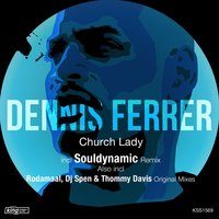 Church Lady (Souldynamic Organ Dub) - Dennis Ferrer, Danil Wright, Souldynamic