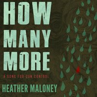 How Many More - Heather Maloney