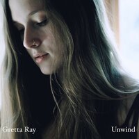 Unwind - Gretta Ray