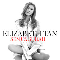 Semua Sudah - Elizabeth Tan