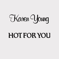 Hot For You - Karen Young