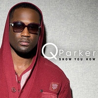 Show You How - Single - Q Parker