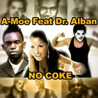 No Coke - A-Moe, Dr. Alban