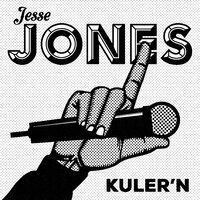 Kuler'n - Jesse Jones