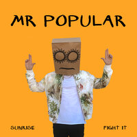Sunrise - Mr. Popular