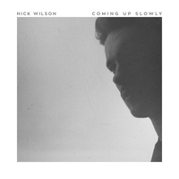Coming up Slowly - Nick Wilson