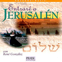 Entraré A Jerusalén - Rene Gonzalez
